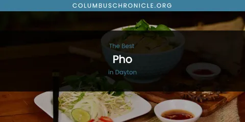 The Absolute Best Pho in Dayton