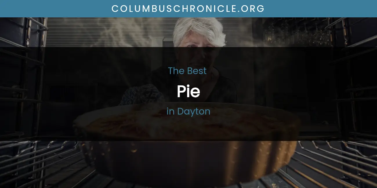 The Absolute Best Pie in Dayton featured