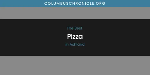 The Absolute Best Pizza in Ashland