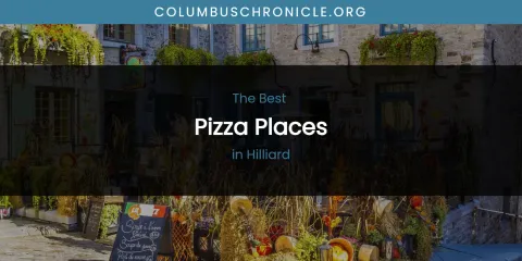 The Absolute Best Pizza Places in Hilliard