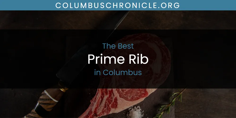 The Absolute Best Prime Rib in Columbus  [Updated 2025]
