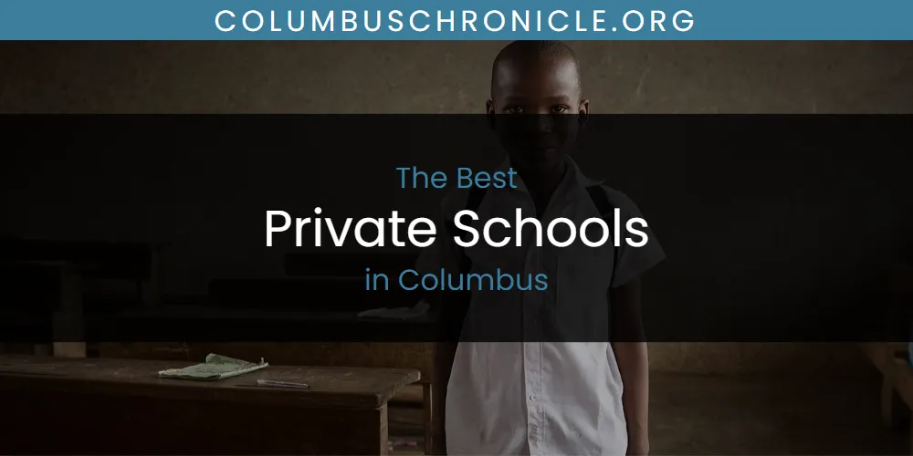 The Absolute Best Private Schools in Columbus  [Updated 2025]