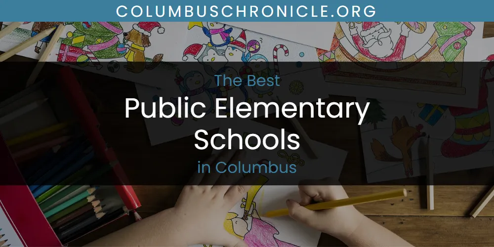 The Absolute Best Public Elementary Schools in Columbus  [Updated 2025]