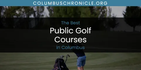 The Absolute Best Public Golf Courses in Columbus