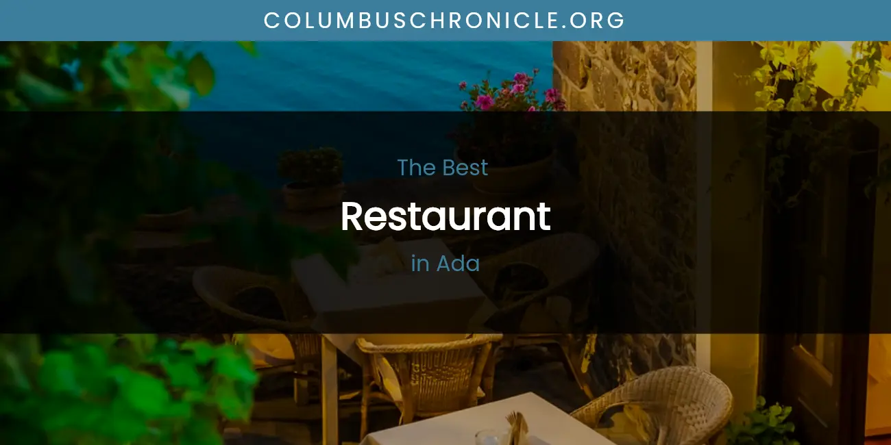 The Absolute Best Restaurant in Ada featured