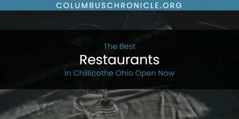 The Absolute Best Restaurants in Chillicothe Ohio Open Now