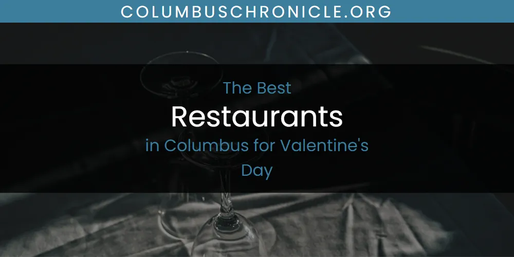 The Absolute Best Restaurants in Columbus for Valentine's Day featured