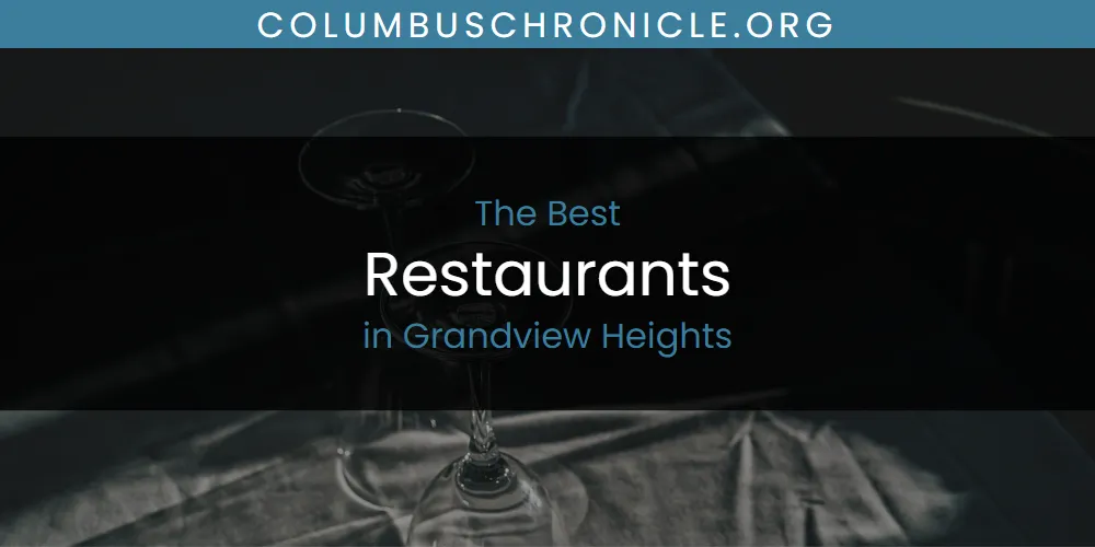 The Top-Rated Restaurants in Grandview Heights for 2026
