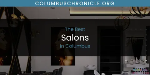 Best Salons in Columbus: Complete Guide