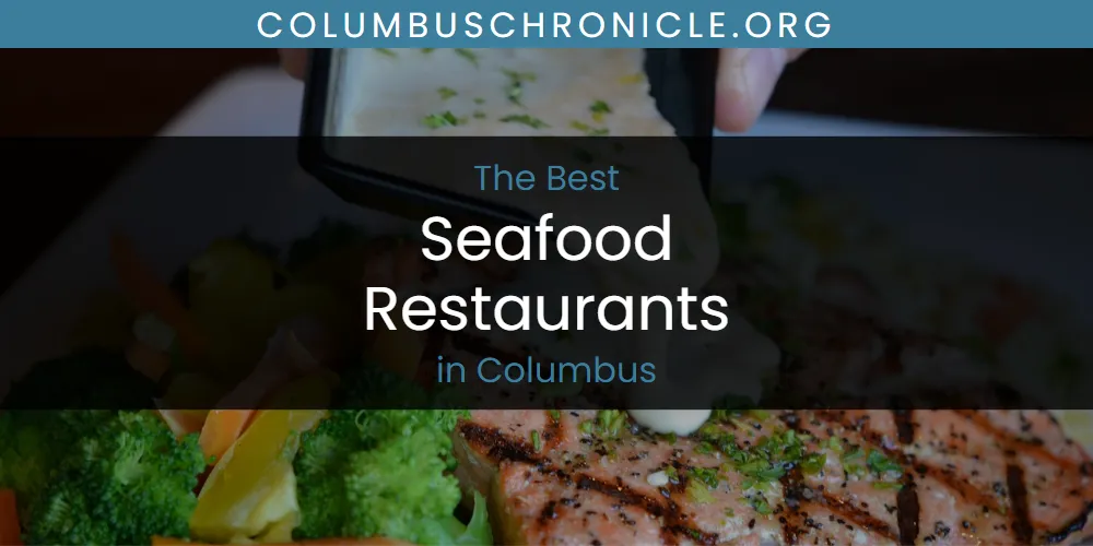 The Top-Rated Seafood Restaurants in Columbus