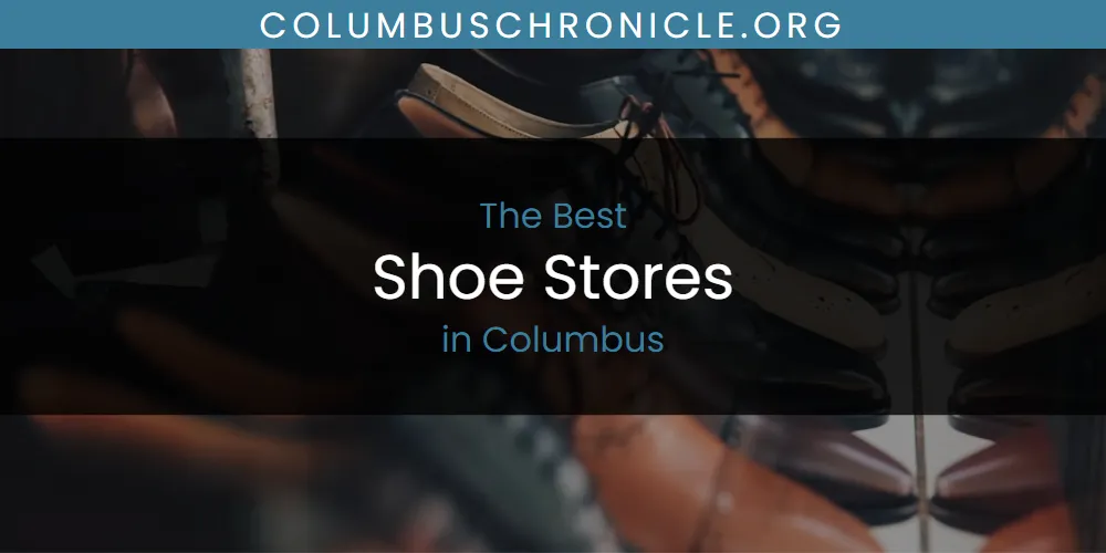 The Absolute Best Shoe Stores in Columbus  [Updated 2025]