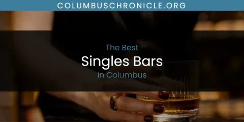 Best Singles Bars in Columbus: Ultimate Guide
