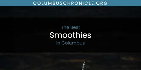 The Absolute Best Smoothies in Columbus