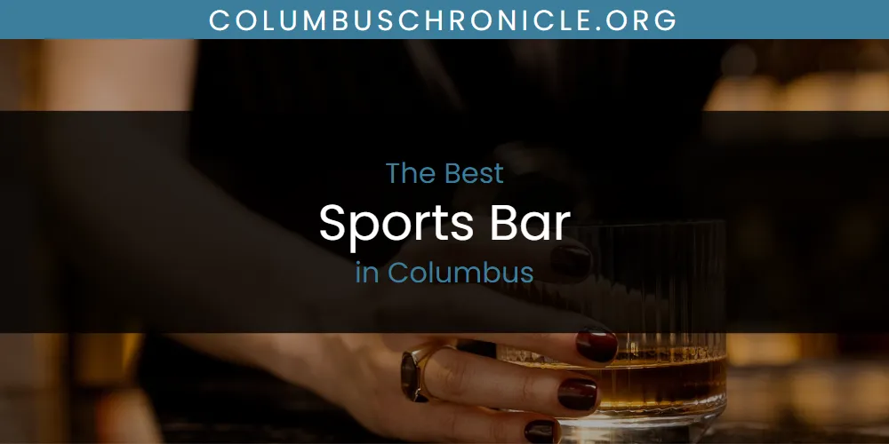 The Absolute Best Sports Bar in Columbus  [Updated 2025]