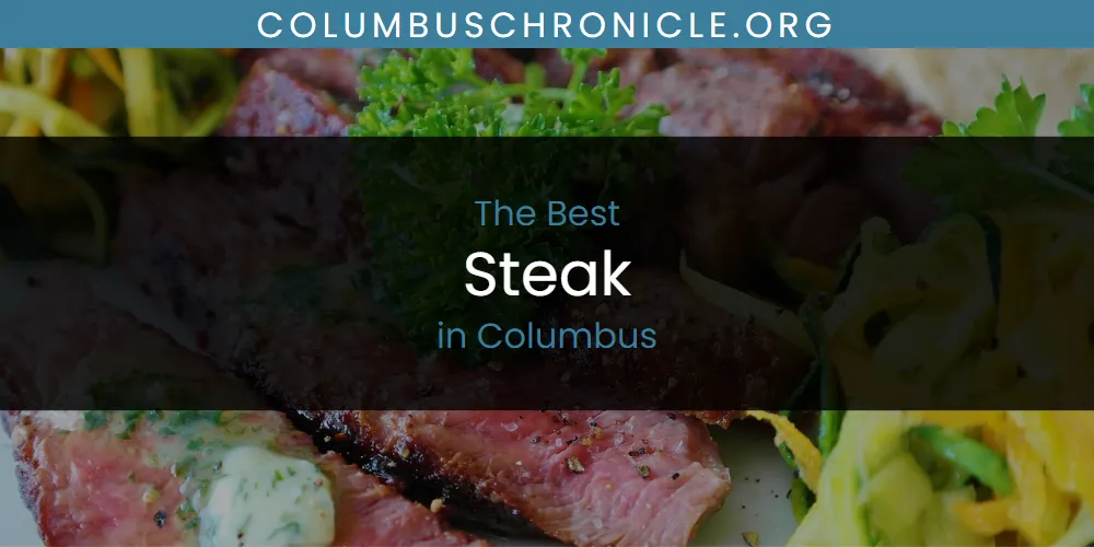 The Absolute Best Steak in Columbus  [Updated 2025]