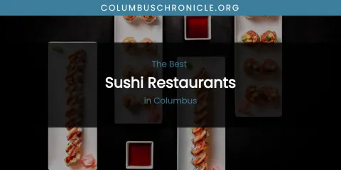 The Absolute Best Sushi Restaurants in Columbus
