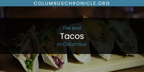 The Absolute Best Tacos in Columbus