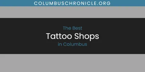 The Absolute Best Tattoo Shops in Columbus