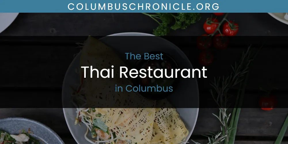 The Absolute Best Thai Restaurant in Columbus  [Updated 2025]