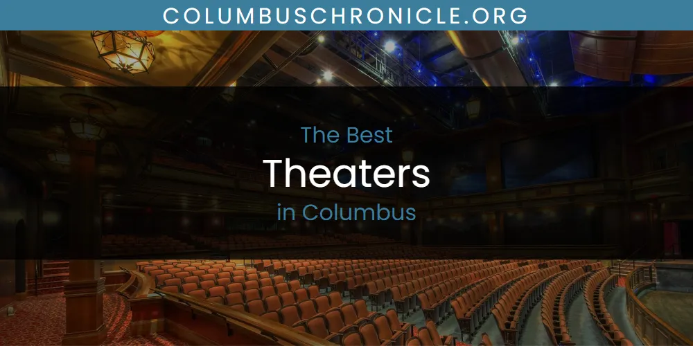 The Absolute Best Theaters in Columbus featured