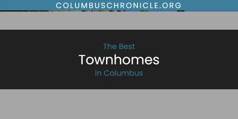 Best Townhomes in Columbus: Our Expert Picks