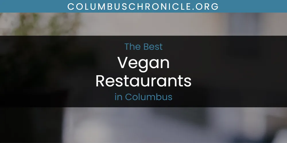 2026 Guide to Best Vegan Restaurants in Columbus