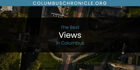 Ranked: Best Views in Columbus