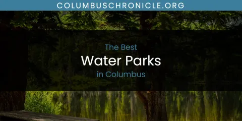 The Absolute Best Water Parks in Columbus