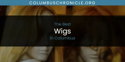 The Absolute Best Wigs in Columbus
